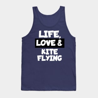 Life, love & kite flying Tank Top